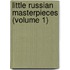 Little Russian Masterpieces (Volume 1)