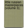 Little Russian Masterpieces (Volume 3); door Ragozin