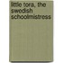 Little Tora, The Swedish Schoolmistress