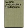 Liverpool Compensations. A Text Book For door Joseph Henry McGovern