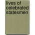 Lives Of Celebrated Statesmen