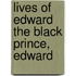 Lives Of Edward The Black Prince, Edward