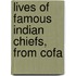 Lives Of Famous Indian Chiefs, From Cofa