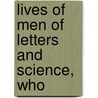 Lives Of Men Of Letters And Science, Who door Baron Henry Brougham Vaux