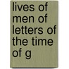 Lives Of Men Of Letters Of The Time Of G door Baron Henry Brougham Brougham and Vaux