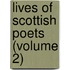 Lives Of Scottish Poets (Volume 2)