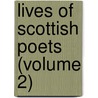 Lives Of Scottish Poets (Volume 2) door Joseph Robertson