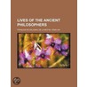 Lives Of The Ancient Philosophers by Franois De Salignac De La Fnelon
