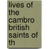 Lives Of The Cambro British Saints Of Th