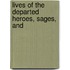 Lives Of The Departed Heroes, Sages, And