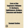 Lives Of The Engineers (Volume 2); Harbo door Samuel Smiles