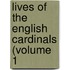 Lives Of The English Cardinals (Volume 1