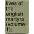 Lives Of The English Martyrs (Volume 1);