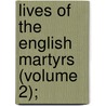 Lives Of The English Martyrs (Volume 2); by John Morris