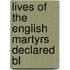 Lives Of The English Martyrs Declared Bl