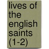 Lives Of The English Saints (1-2) by John Henry Newman