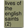 Lives Of The English Saints (2) door John Henry Newman