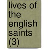 Lives Of The English Saints (3) door John Henry Newman