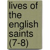 Lives Of The English Saints (7-8) door John Henry Newman