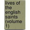 Lives Of The English Saints (Volume 1) by John Henry Newman