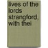 Lives Of The Lords Strangford, With Thei