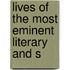 Lives Of The Most Eminent Literary And S