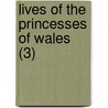 Lives Of The Princesses Of Wales (3) door Barbara Clay Finch
