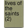 Lives Of The Saints (2) by Sabine Baring-Gould