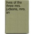 Lives Of The Three Mrs. Judsons, Mrs. An