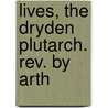 Lives, The Dryden Plutarch. Rev. By Arth by John Plutarch