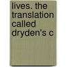 Lives. The Translation Called Dryden's C door John Plutarch