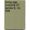 Living Age (Volume 27, Series 8, No. 406 door General Books
