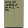 Living Age (Volume 27, Series 8, No. 407 door General Books