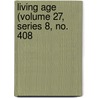 Living Age (Volume 27, Series 8, No. 408 by General Books