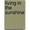 Living In The Sunshine by Hannah Whitall Smith