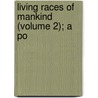 Living Races Of Mankind (Volume 2); A Po door Allen Ed. Hutchinson