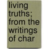 Living Truths; From The Writings Of Char door Charles Kingsley