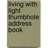 Living With Light Thumbhole Address Book by Gail Abbott