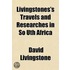 Livingstones's Travels And Researches In
