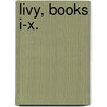 Livy, Books I-X. door Titus Livy