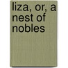 Liza, Or, A Nest Of Nobles door Ivan Sergeevich Turgenieff
