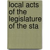 Local Acts Of The Legislature Of The Sta by Michigan Michigan