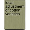 Local Adjustment Of Cotton Varieties door Orator Fuller.K. Orator Fulle