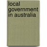 Local Government In Australia by Australia. Commonwealth Statistics