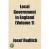 Local Government In England (Volume 1) by Josef Redlich