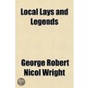 Local Lays And Legends door George Robert Wright