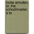 Locke Amsden, Or, The Schoolmaster, A Ta