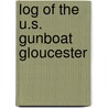 Log Of The U.S. Gunboat Gloucester by Gloucester
