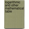 Logarithmic And Other Mathematical Table door William J. Hussey