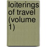 Loiterings Of Travel (Volume 1) door Nathaniel Parker Willis